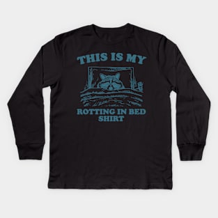 This is My Rotting in Bed Shirt, Funny Raccon Meme Kids Long Sleeve T-Shirt